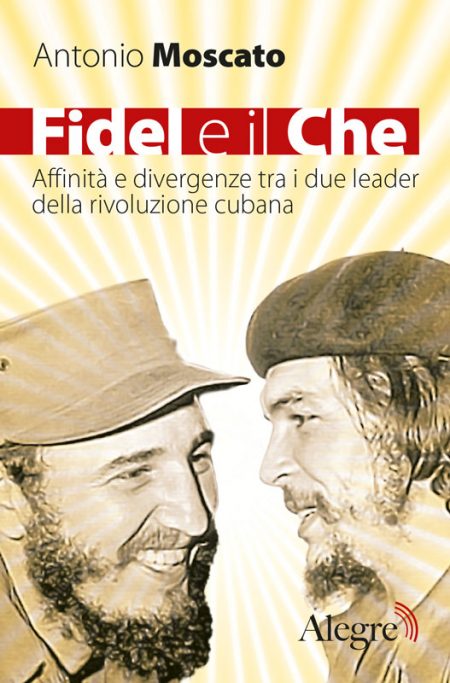 Antonio Moscato, Fidel e il Che