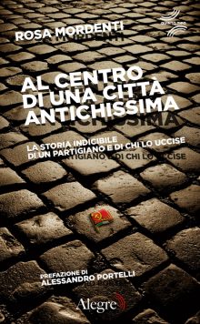 Rosa Mordenti, Al centro di una città antichissima