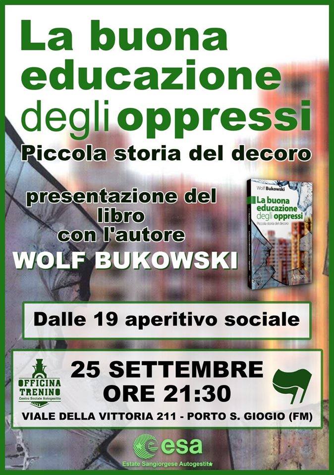 Mercoledì 25 settembre alle 19 Wolf Bukowski presenta La buona educazione degli oppressi a Porto San Giorgio, presso il Csa Officina Trenino.