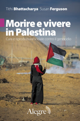 Morire e vivere in Palestina